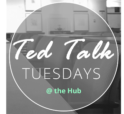 Ted Talk Tuesdays @ the Hub